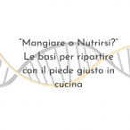 “Mangiare o Nutrirsi?”